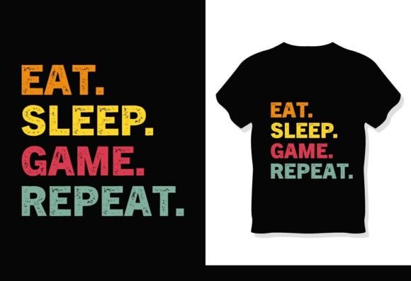 Eat Sleep Game Repeat Graphics & T-Shirt Designs