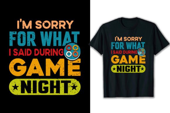 I m Sorry for What I Said During Game Graphics & T-Shirt Designs