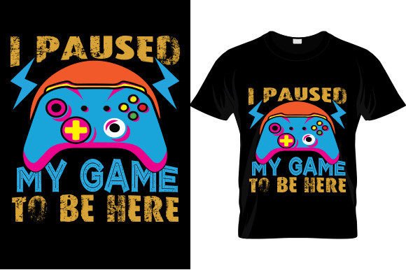 I Paused My Game T-Shirt Design Graphics