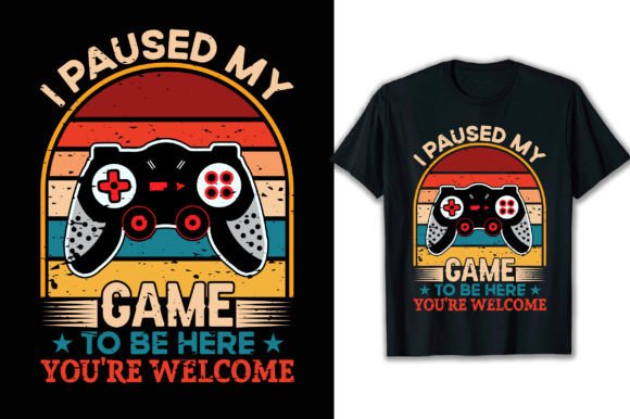 I Paused My Game to Be Here: Graphics & T-Shirt Designs
