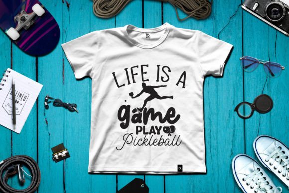 Life is a Game Play Pickleball Graphics & T-Shirt Designs