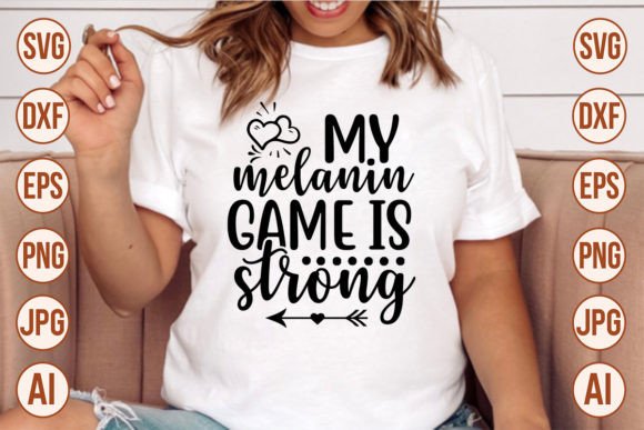 My Melanin Game is Strong SVG Designs Review