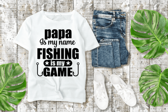 Papa is My Name Fishing Graphics & T-Shirt Designs