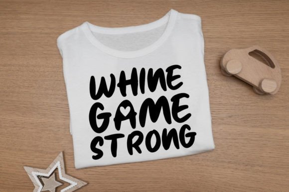 Whine Game Strong Baby Graphics for T-Shirt Designs